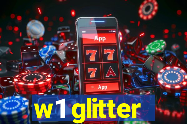 w1 glitter